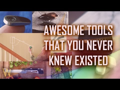 AWESOME TOOLS THAT YOU NEVER KNEW EXISTED