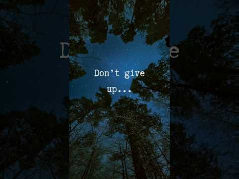 don't give up.