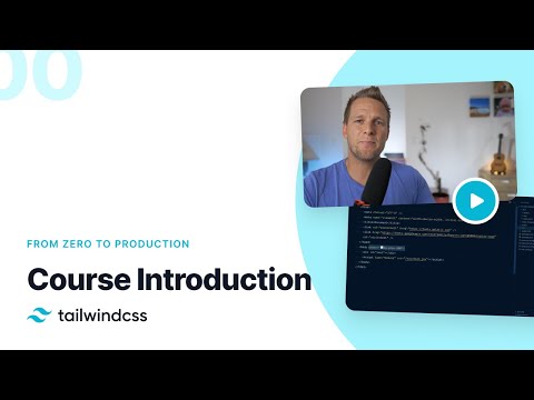 00: Course Intro – Tailwind CSS v2.0: From Zero to Production