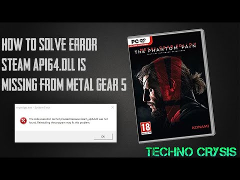 HOW TO SOLVE ERROR STEAM AP64.DLL IS MISSING METALS GEAR 5