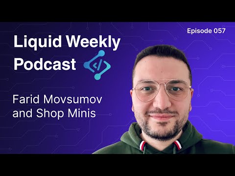 Episode 57 - Farid Mosumov and Shop Minis