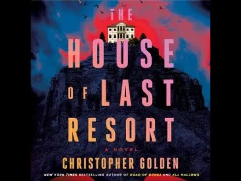 The House of Last Resort A Novel By Christopher Golden Narrated by Marnye Young, Noah Michael Levine