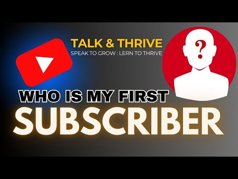 👉 Who Is My First Subscriber? A Special Thank You! 🎉 | Talk & Thrive