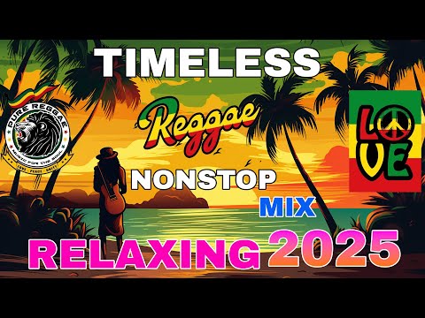 Reggae Remix 2025 ✨ Nonstop Relaxing Vibes 🌱 Best New Reggae Love Songs & Mix Collection 2025