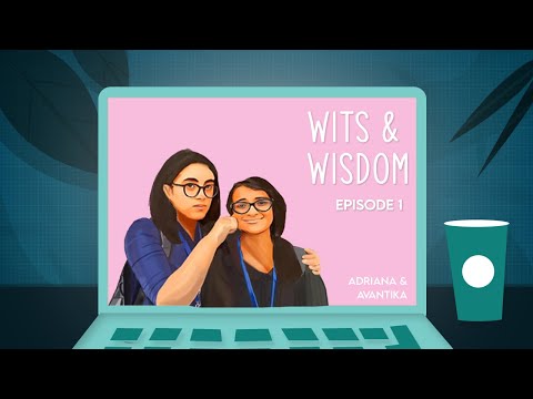 Wits & Wisdom Episode #1 | Adriana & Avantika with Navya