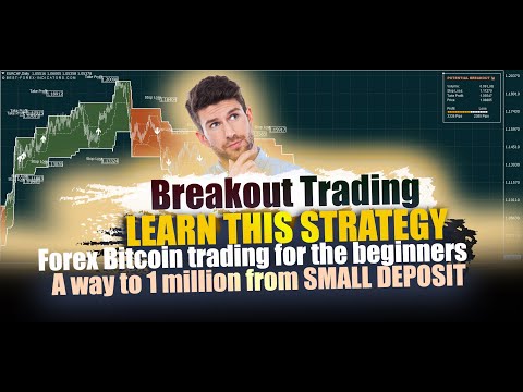 Breakout Trading Strategy. Forex/Bitcoin trading for the beginner. A way to 1 million from zero tips
