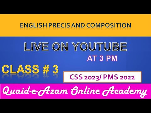 ENGLISH PRECIS AND COMPOSITION |CLASS # 03-CSS 2023/PMS 2022 PREPARATION-QUAID E AZAM ONLINE ACADEMY