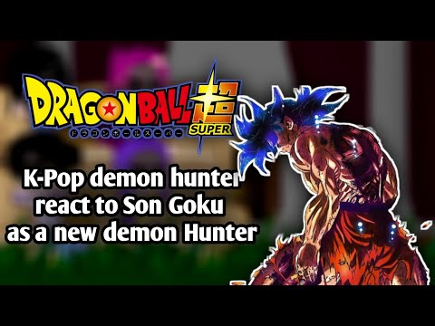 || DBZ || K-Pop demon hunters react to Goku as a new Hunter || Part 2 ||