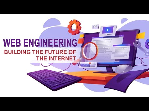 Web Engineering: Building The Future Of The Internet