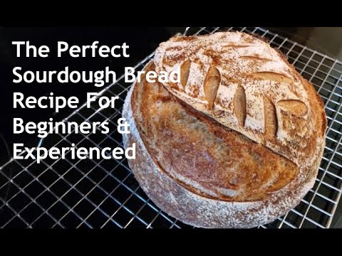 Perfect Sourdough Bread Recipe For Beginners & Experienced