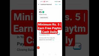 Minimum redeem 5 rupees |Earn Free Paytm Cash Daily|New Earning App Today  #shorts