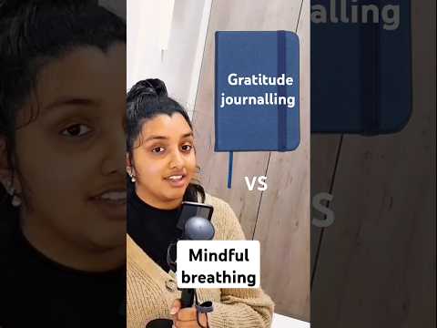 Gratitude journalling vs Mindful breathing? Which is better? #gratitudejournaling #minfulness #fyp