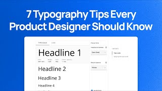 7 Typography Tips Every Product Designer Should Know