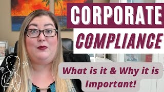 What is CORPORATE COMPLIANCE and WHY is it Important?