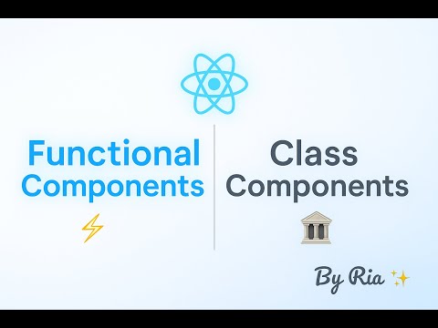 Functional vs Class Components in React | Complete Guide with Real-World Examples