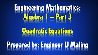 Engineering Mathematics: Algebra 1 Part 3 - Quadratic Equations