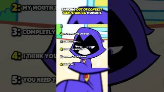 Ranking Out of context Teen Titans Go Moments