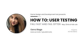 How to: User Testing (Fail Fast and Fail Often)