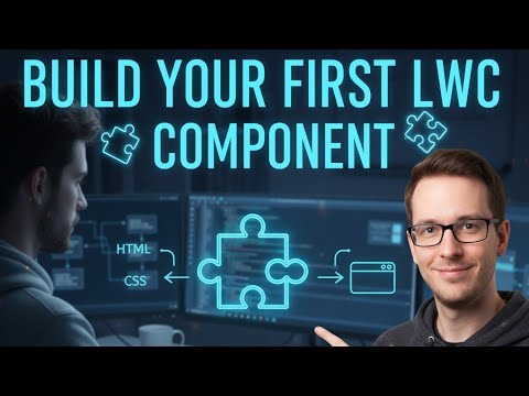 Setting Up and Deploying Your First Lightning Web Component