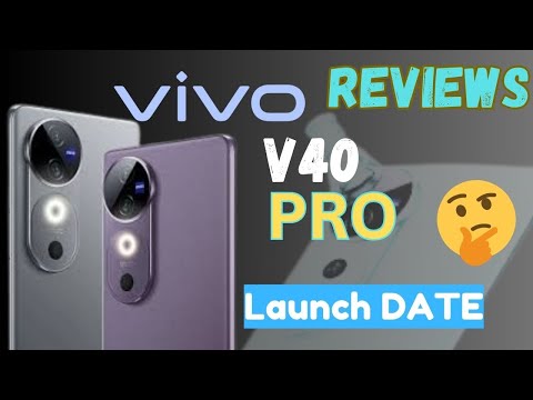 🧐(LAUNCH DATE) Vivo v40 pro | vivo v40 pro specification 2024 | Vivo v40 pro 5g unboxing