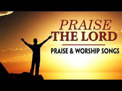 Best Christian Worship Songs Ever Collection - Top 100 Praise and Worship Songs 2018