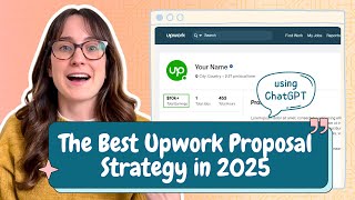 Best Upwork Proposal Strategy for 2025: Land More Clients with ChatGPT!