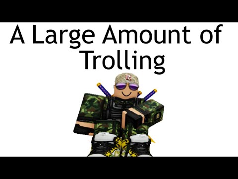 We do a Large Amount of Trolling