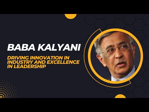 Baba Kalyani: Driving Innovation in Industry and Excellence in Leadership