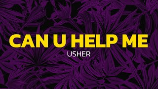 USHER - Can U Help Me (Lyrics)