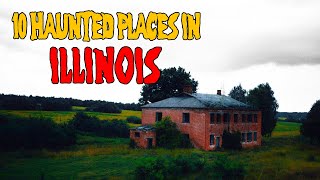 10 Haunted Places in Illinois | Where Cornfields Whisper Your Name