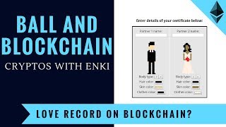 Ball and Blockchain - Permanently Store your Love on the Blockchain? - Crypto DApps