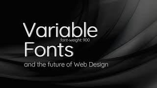 Variable Fonts and the Future of Web Design