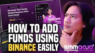 Best SMM Panel with SMMGo | How to Add Funds Using Binance Easily