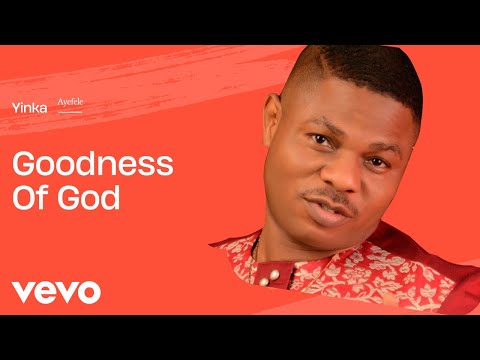 Yinka Ayefele - Goodness Of God (Side A)