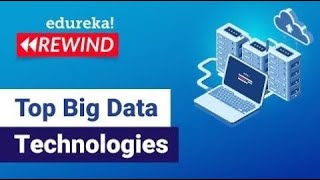 Top Big Data Technologies | Big Data Tools Tutorial | Big Data Hadoop Training | Edureka Rewind - 6