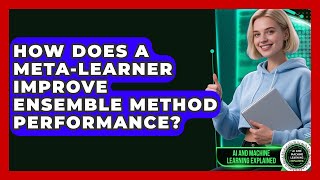How Does A Meta-learner Improve Ensemble Method Performance? - AI and Machine Learning Explained