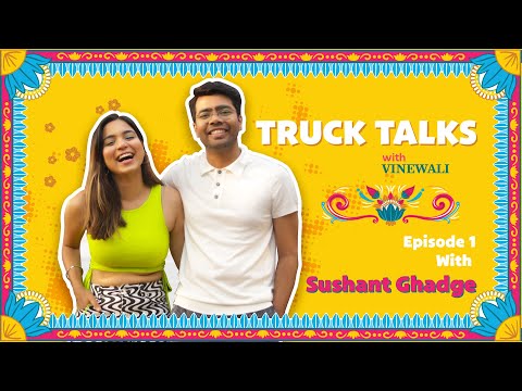 Truck Talks with Vinewali Ft- @sushantghadge  | Ep - 1
