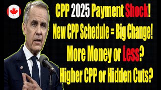 New CPP Payment Schedule 2025 – Higher Benefits or Hidden Cuts?