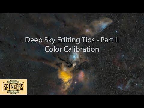 Astrophotography Basics II - Deep Sky Editing Tips  - Color Calibration.