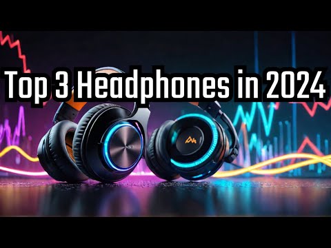 Top 3 Best Headphones of 2024: Sonic Showdown