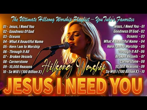 Jesus, I Need You 🧡  Worship EXPERT Reveals Top 50 Hillsong Songs to Ignite Your Faith !