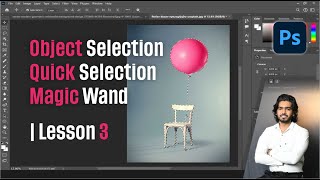 Adobe Photoshop Object Selection, Quick Selection, Magic Wand | Lesson 3