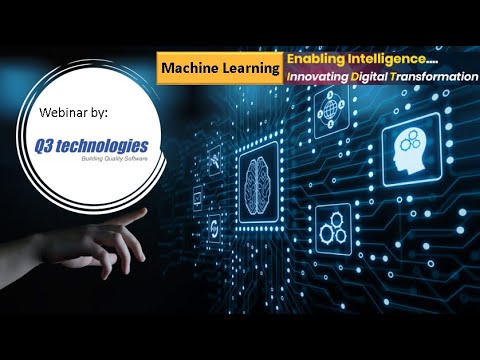 Full Recording of a Webinar on Machine Learning - Hosted by Q3 Technologies