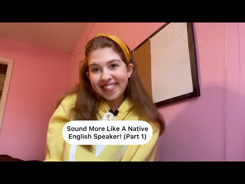 Sound More Like a Native English Speaker (Part 1)