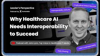 Why Healthcare AI Needs Interoperability to Succeed | Leader's Perspective