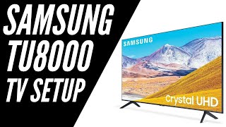 Samsung TU8000 Crystal UHD 4K Smart TV Setup