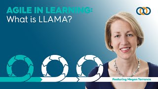 Adapting Agile for Learning & Development: What is LLAMA?