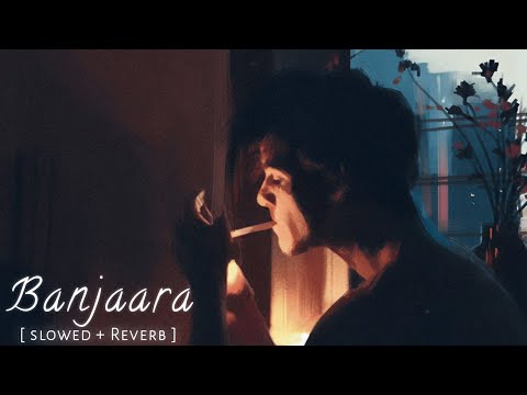 Banjaara - Ek Villain | Lofi | Slowed Reverbed |