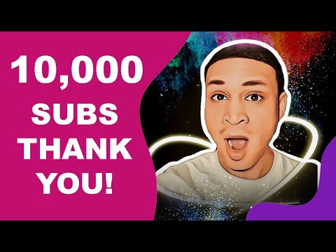 10,000 Subscribers! THANK YOU!