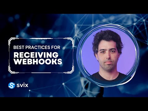 Best Practices for Receiving Webhooks